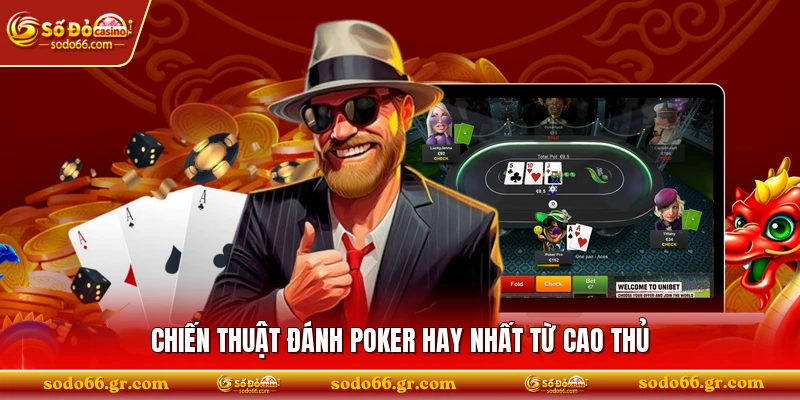 Chiến thuật đánh poker hay nhất từ cao thủ