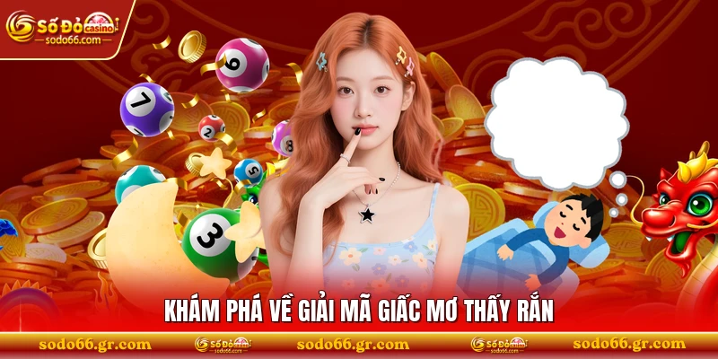 Khám phá về giải mã giấc mơ thấy rắn