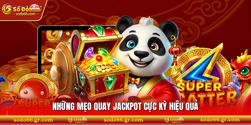 Những mẹo quay jackpot cực kỳ hiệu quả